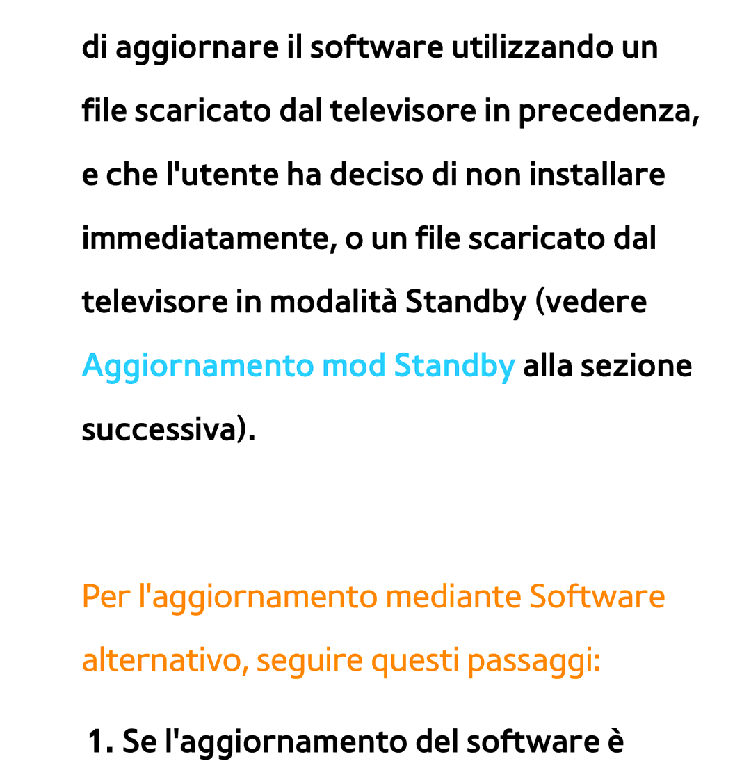 Samsung UE46ES8000SXXN, UE55ES8000SXXH, UE55ES7000SXXH, UE46ES8000SXXH, UE46ES7000SXXH manual Se laggiornamento del software è 