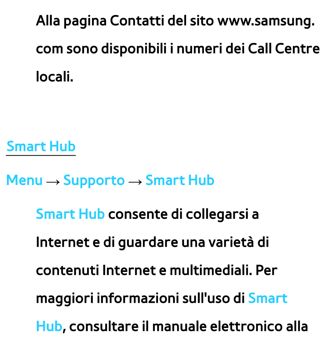 Samsung UE55ES8000SXXN, UE46ES8000SXXN, UE55ES8000SXXH, UE55ES7000SXXH, UE46ES8000SXXH Smart Hub Menu → Supporto → Smart Hub 