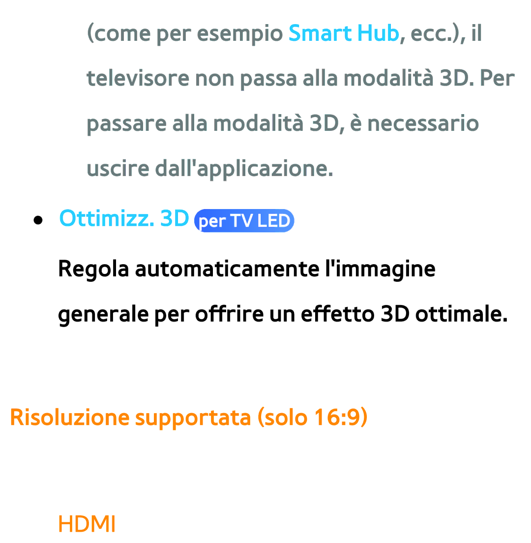 Samsung UE46ES8000SXXH, UE46ES8000SXXN, UE55ES8000SXXH, UE55ES7000SXXH Ottimizz D per TV LED, Risoluzione supportata solo 