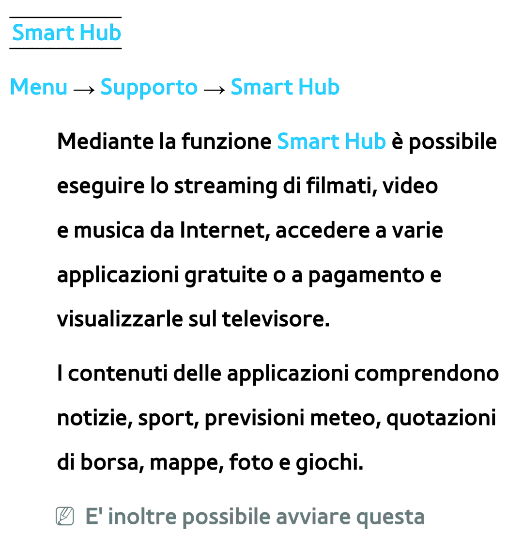 Samsung UE46ES7000QXZT, UE46ES8000SXXN manual Smart Hub Menu → Supporto → Smart Hub, NN E inoltre possibile avviare questa 