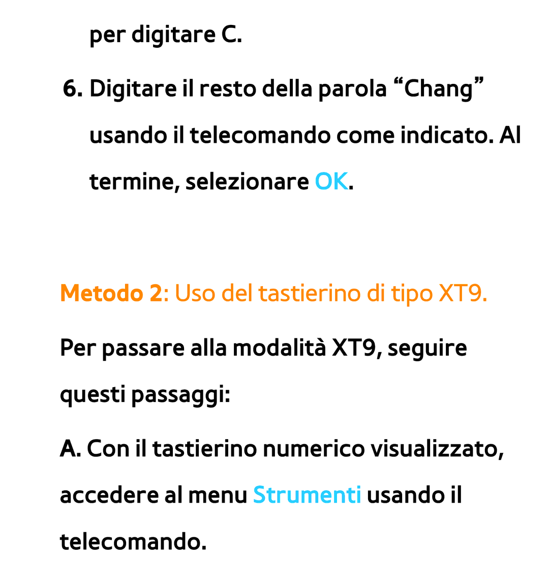 Samsung UE46ES7000SXXN, UE46ES8000SXXN, UE55ES8000SXXH, UE55ES7000SXXH manual Metodo 2 Uso del tastierino di tipo XT9 