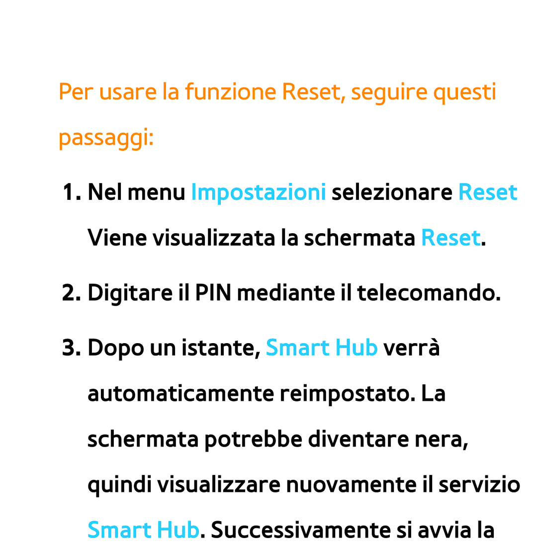 Samsung UE55ES8000SXXH, UE46ES8000SXXN, UE55ES7000SXXH, UE46ES8000SXXH Per usare la funzione Reset, seguire questi passaggi 