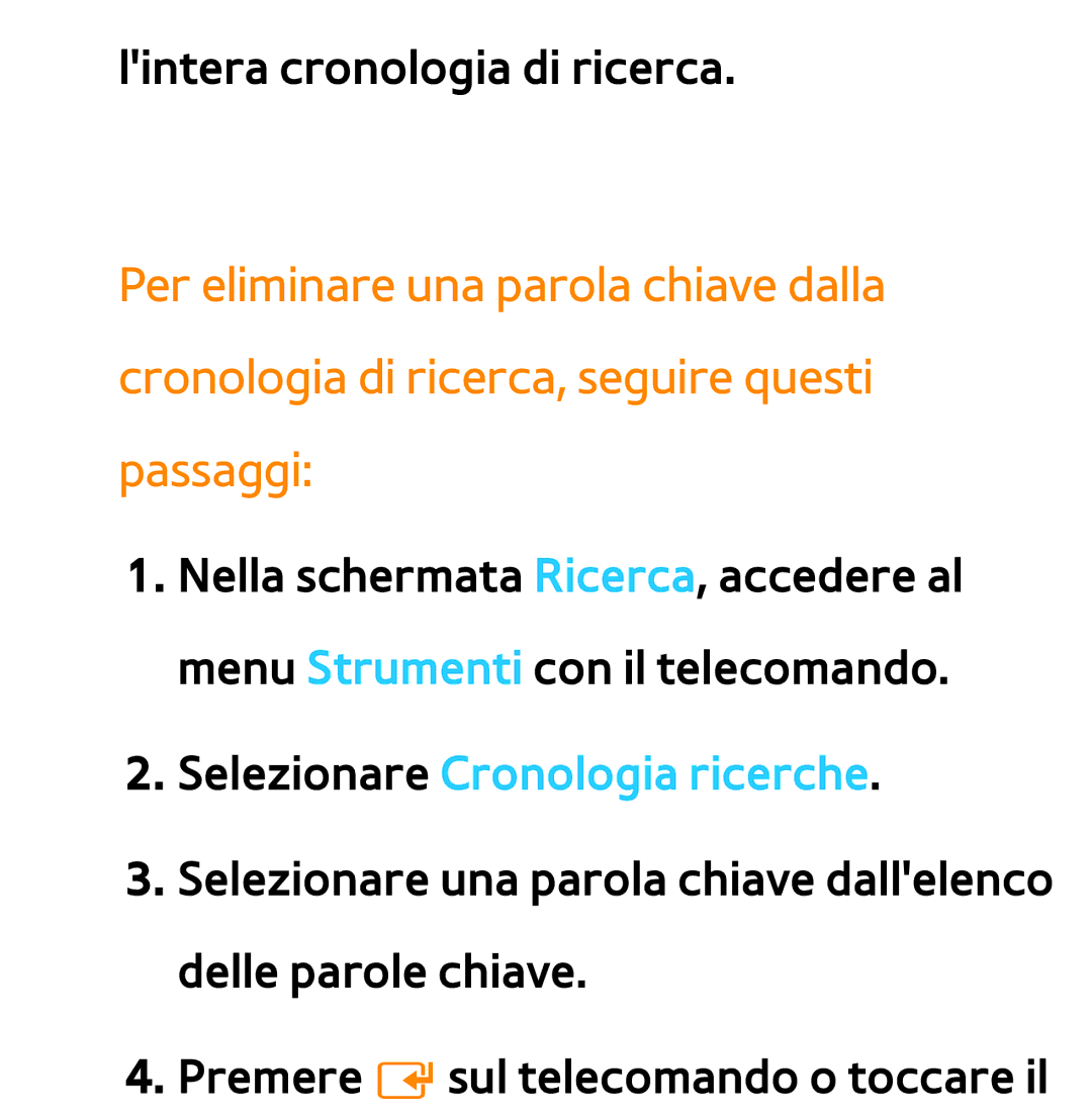 Samsung UE46ES7000SXXH, UE46ES8000SXXN, UE55ES8000SXXH, UE55ES7000SXXH, UE46ES8000SXXH manual Selezionare Cronologia ricerche 