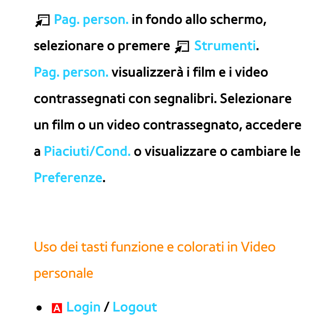 Samsung UE46ES7000SXXH, UE46ES8000SXXN manual Uso dei tasti funzione e colorati in Video personale, ALogin / Logout 