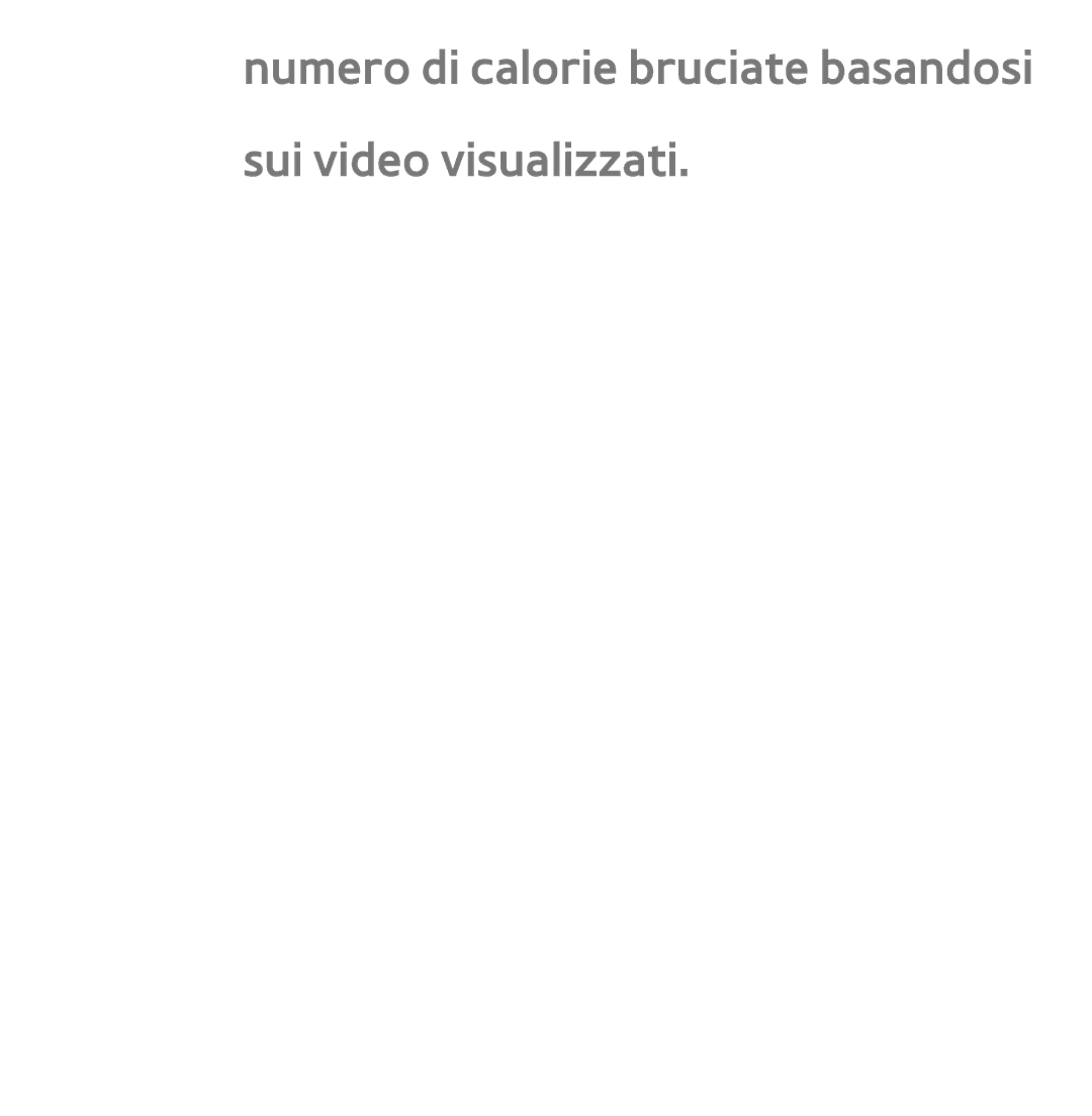 Samsung UE55ES8000SXXN, UE46ES8000SXXN, UE55ES8000SXXH manual Numero di calorie bruciate basandosi sui video visualizzati 