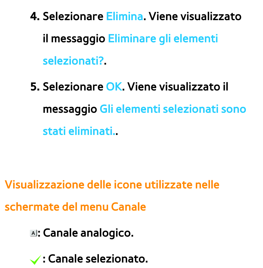 Samsung UE55ES8000SXXH, UE46ES8000SXXN, UE55ES7000SXXH, UE46ES8000SXXH, UE46ES7000SXXH Canale analogico. c Canale selezionato 