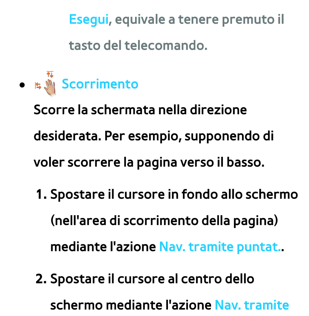 Samsung UE46ES8000QXZT, UE46ES8000SXXN manual Esegui, equivale a tenere premuto il tasto del telecomando, Scorrimento 