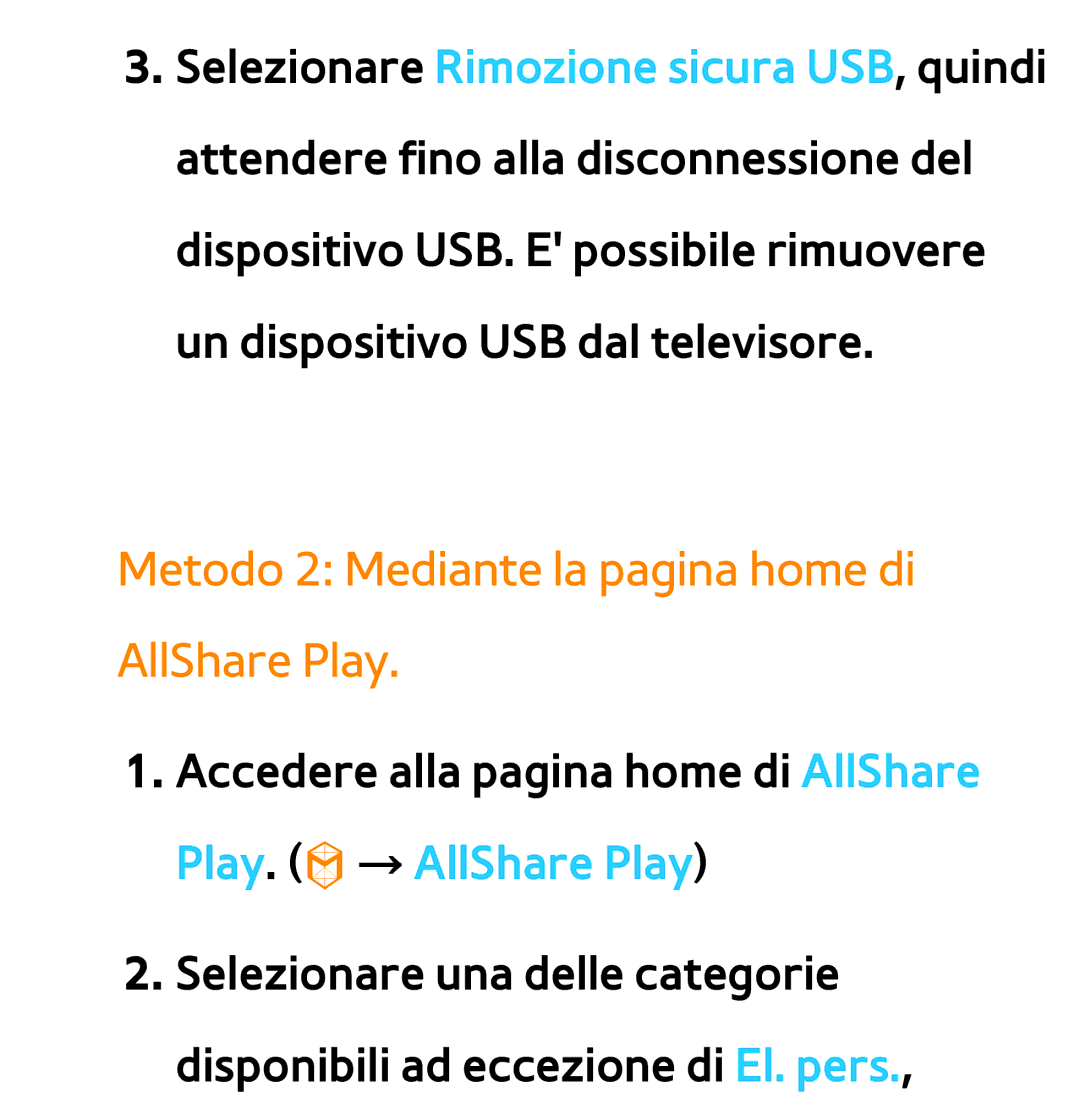 Samsung UE55ES7000SXXH, UE46ES8000SXXN, UE55ES8000SXXH, UE46ES8000SXXH Metodo 2 Mediante la pagina home di AllShare Play 