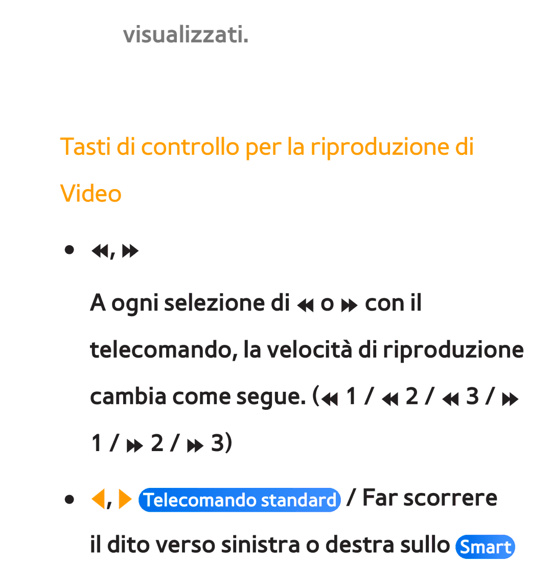 Samsung UE55ES7000QXZT, UE46ES8000SXXN, UE55ES8000SXXH manual Visualizzati, Tasti di controllo per la riproduzione di Video 