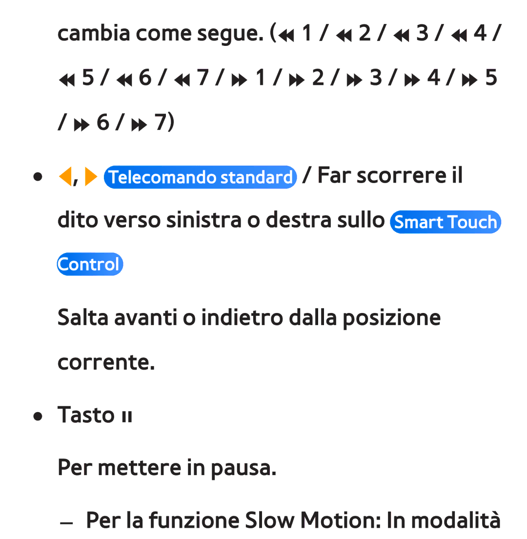 Samsung UE46ES7000QXZT, UE46ES8000SXXN, UE55ES8000SXXH, UE55ES7000SXXH manual Dito verso sinistra o destra sullo Smart Touch 