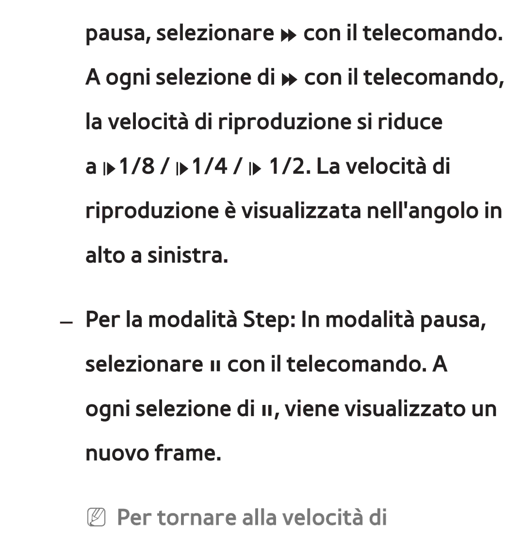 Samsung UE65ES8000QXZT, UE46ES8000SXXN, UE55ES8000SXXH, UE55ES7000SXXH, UE46ES8000SXXH manual NN Per tornare alla velocità di 