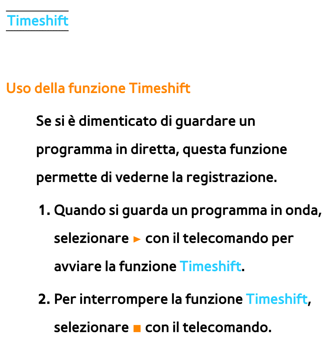 Samsung UE55ES7000SXXN, UE46ES8000SXXN, UE55ES8000SXXH, UE55ES7000SXXH, UE46ES8000SXXH manual Uso della funzione Timeshift 