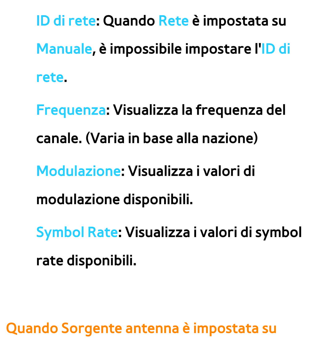 Samsung UE46ES7000SXXN, UE46ES8000SXXN, UE55ES8000SXXH, UE55ES7000SXXH, UE46ES8000SXXH Quando Sorgente antenna è impostata su 