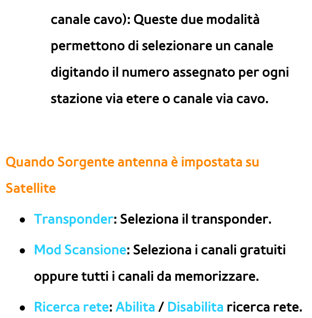 Samsung UE65ES8000QXZT Quando Sorgente antenna è impostata su Satellite, Ricerca rete Abilita / Disabilita ricerca rete 