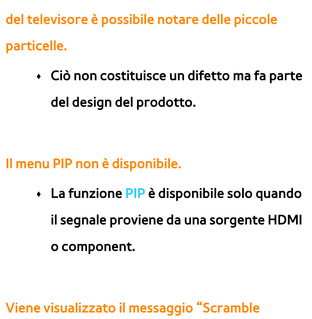 Samsung UE40ES7000QXZT manual Del televisore è possibile notare delle piccole particelle, Il menu PIP non è disponibile 