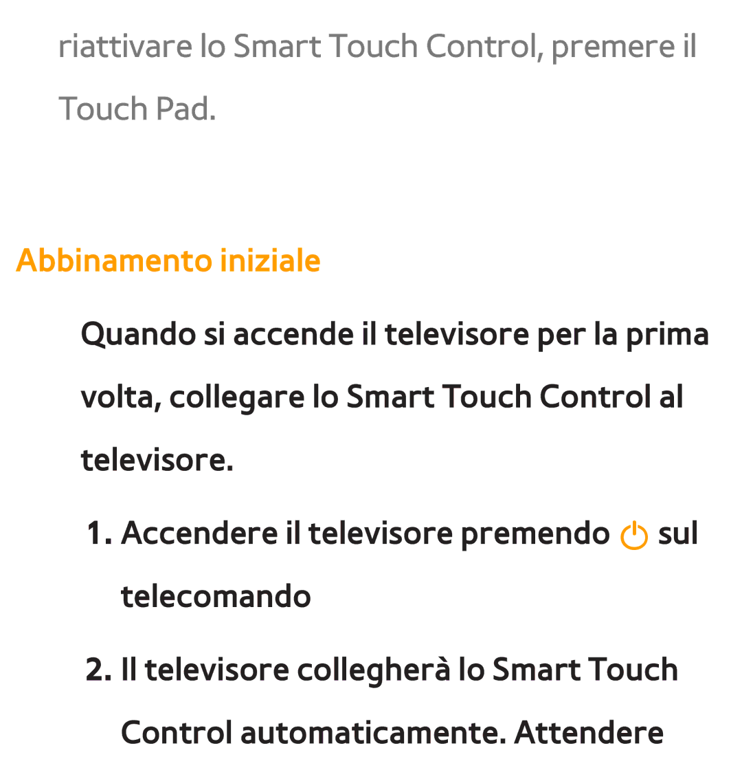 Samsung UE46ES8000QXZT, UE46ES8000SXXN manual Riattivare lo Smart Touch Control, premere il Touch Pad, Abbinamento iniziale 