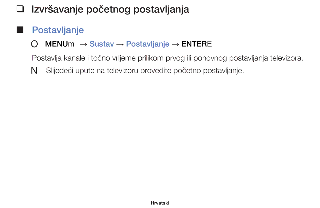 Samsung UE32F4000AWXXH, UE46F5000AWXXH Izvršavanje početnog postavljanja, OO MENUm → Sustav → Postavljanje → Entere 