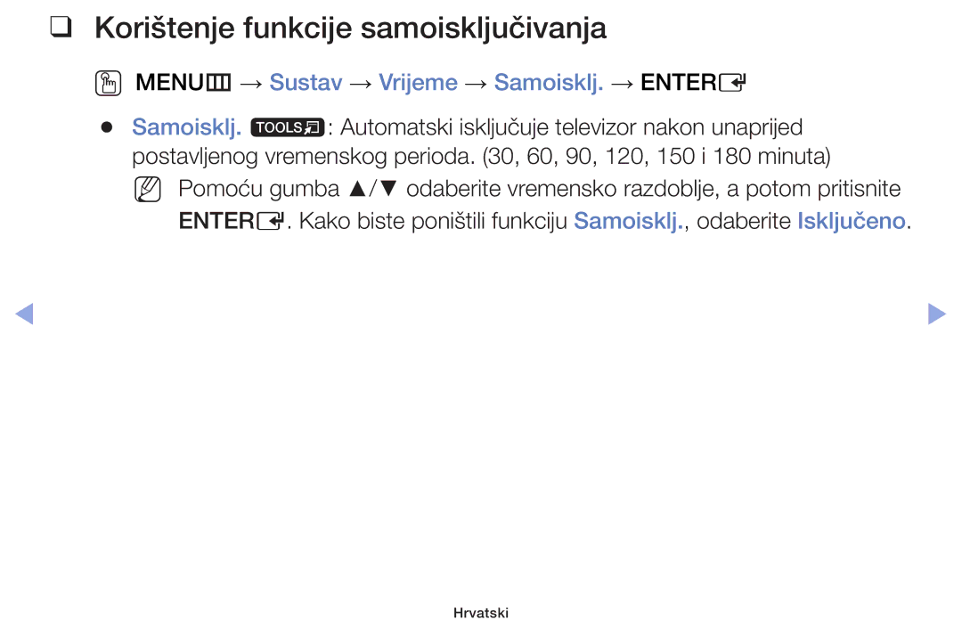 Samsung UE32F5070SSXXH manual Korištenje funkcije samoisključivanja, OO MENUm → Sustav → Vrijeme → Samoisklj. → Entere 