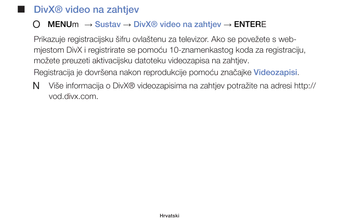 Samsung UE50F5000AWXXH, UE46F5000AWXXH, UE40F5000AWXXH manual OO MENUm → Sustav → DivX video na zahtjev → Entere 