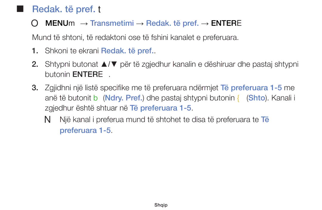 Samsung UE46F5000AWXXH, UE40F5000AWXXH, UE32F5000AWXXH Redak. të pref. t, OO MENUm → Transmetimi → Redak. të pref. → Entere 