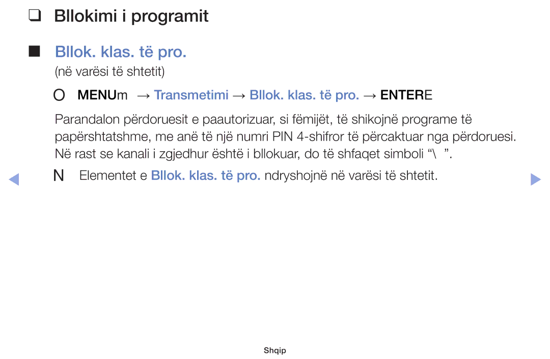 Samsung UE32F4000AWXXH, UE46F5000AWXXH Bllokimi i programit, OO MENUm → Transmetimi → Bllok. klas. të pro. → Entere 