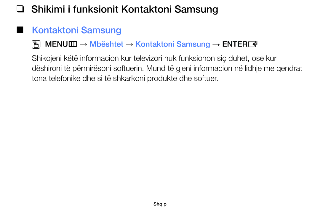 Samsung UE42F5000AWXXH manual Shikimi i funksionit Kontaktoni Samsung, OO MENUm → Mbështet → Kontaktoni Samsung → Entere 