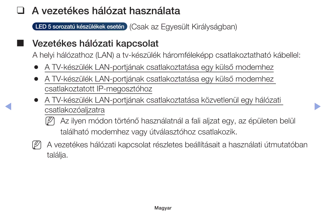 Samsung UE42F5070SSXXH, UE46F5000AWXXH, UE46F5070SSXZG manual Vezetékes hálózat használata, Vezetékes hálózati kapcsolat 