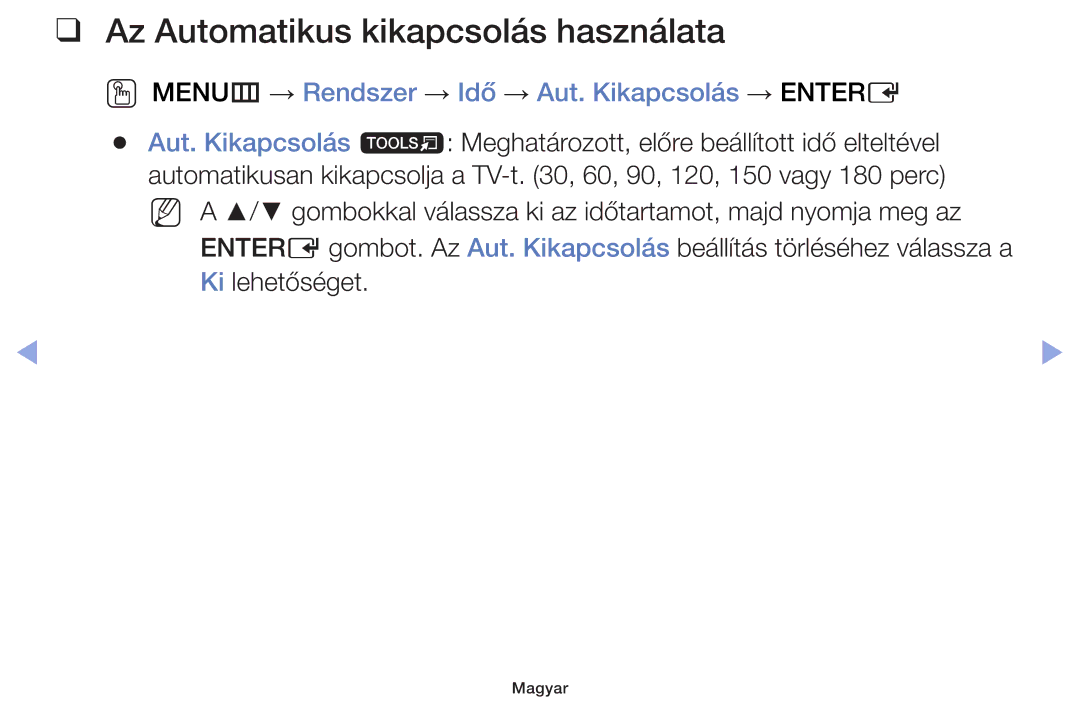 Samsung UE42F5000AWXBT manual Az Automatikus kikapcsolás használata, OO MENUm → Rendszer → Idő → Aut. Kikapcsolás → Entere 
