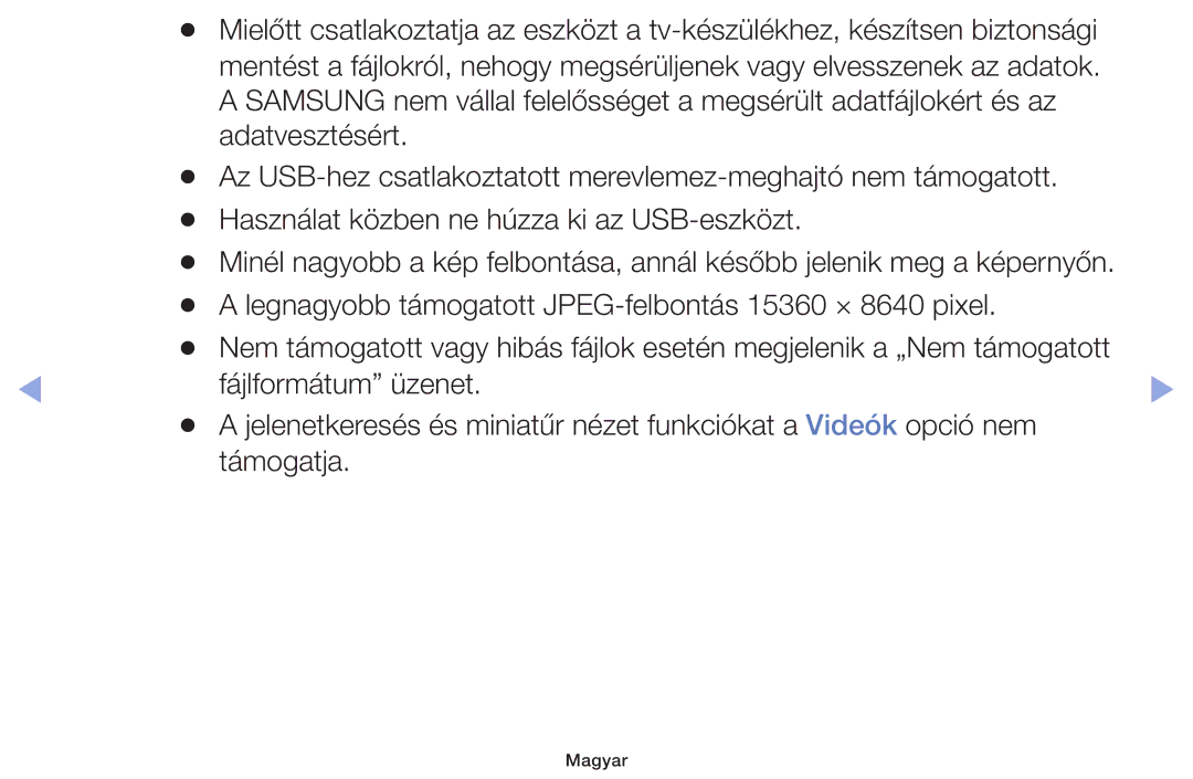 Samsung UE42F5005AKXXE, UE46F5000AWXXH, UE46F5070SSXZG manual Legnagyobb támogatott JPEG-felbontás 15360 × 8640 pixel 