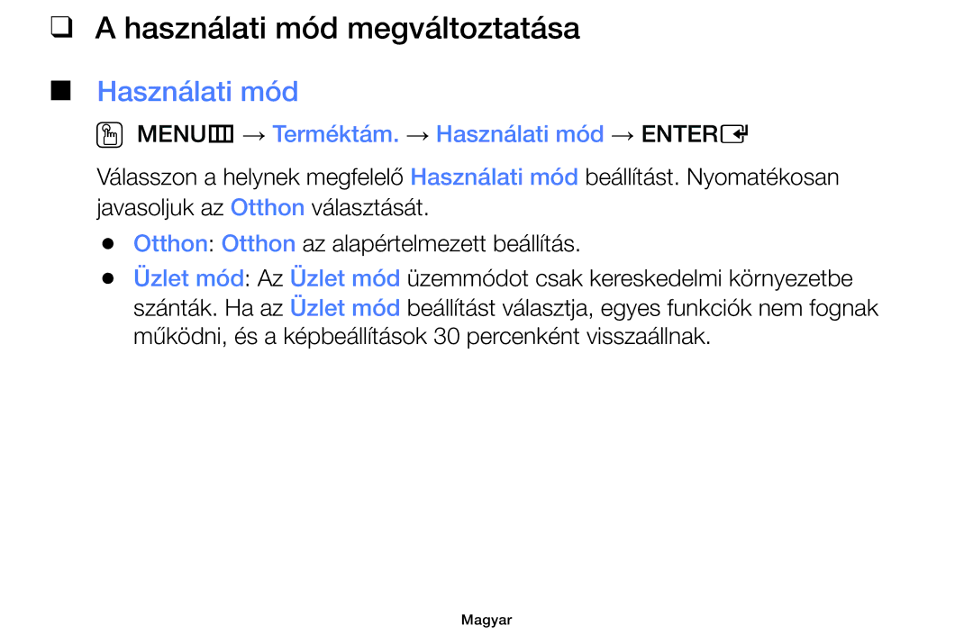 Samsung UE32F5000AWXZF, UE46F5000AWXXH Használati mód megváltoztatása, OO MENUm → Terméktám. → Használati mód → Entere 