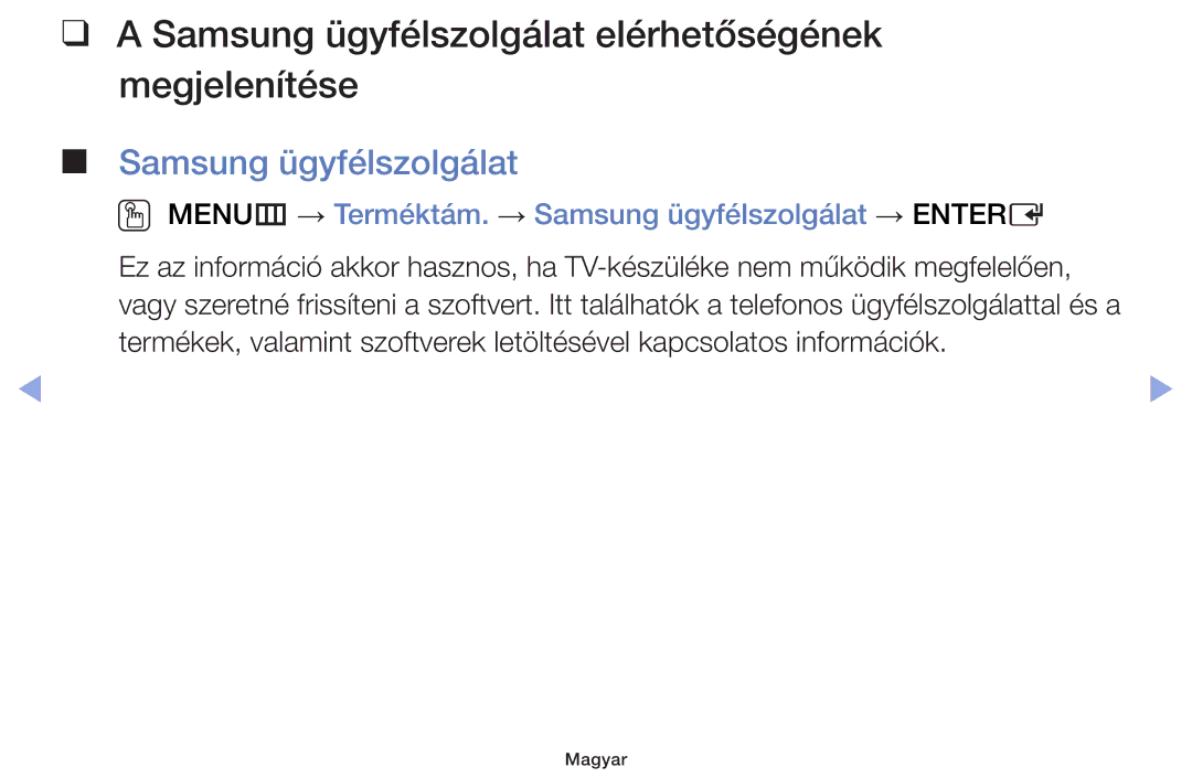 Samsung UE39F5000AWXZF, UE46F5000AWXXH, UE46F5070SSXZG, UE40F5000AWXXH Samsung ügyfélszolgálat elérhetőségének megjelenítése 