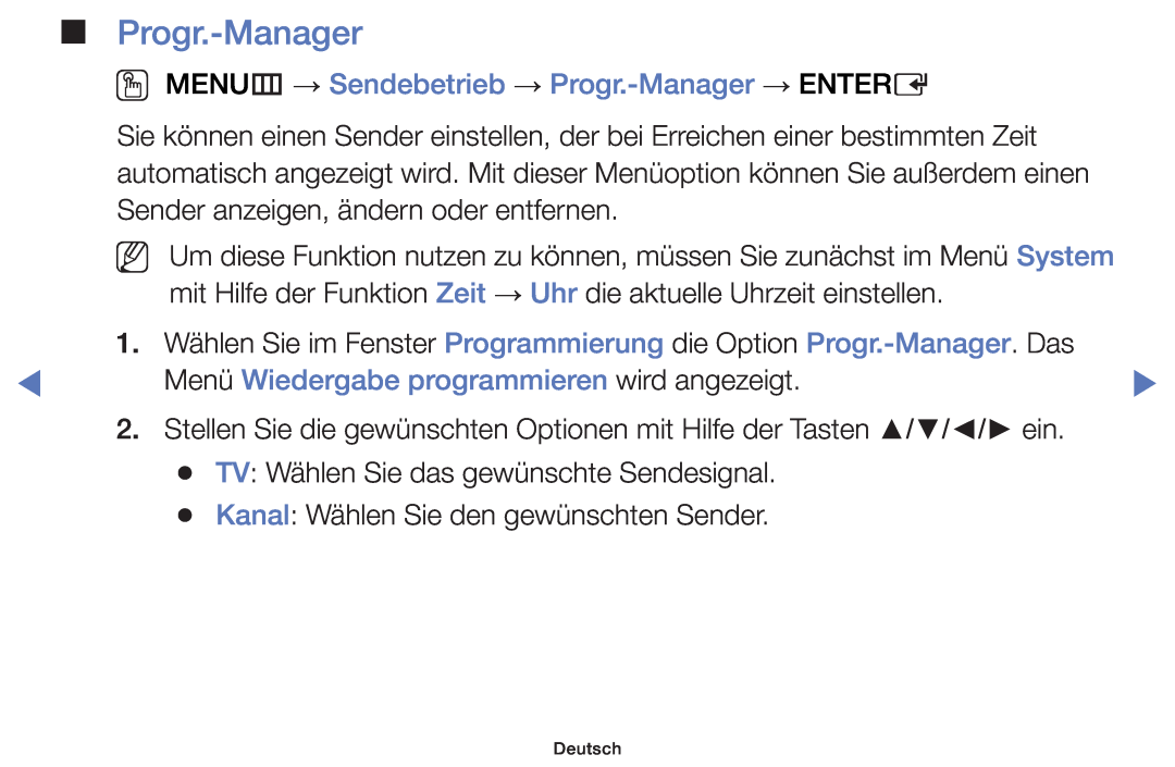 Samsung UE46F5000AWXZG OO MENUm → Sendebetrieb → Progr.-Manager → ENTERE, Menü Wiedergabe programmieren wird angezeigt 
