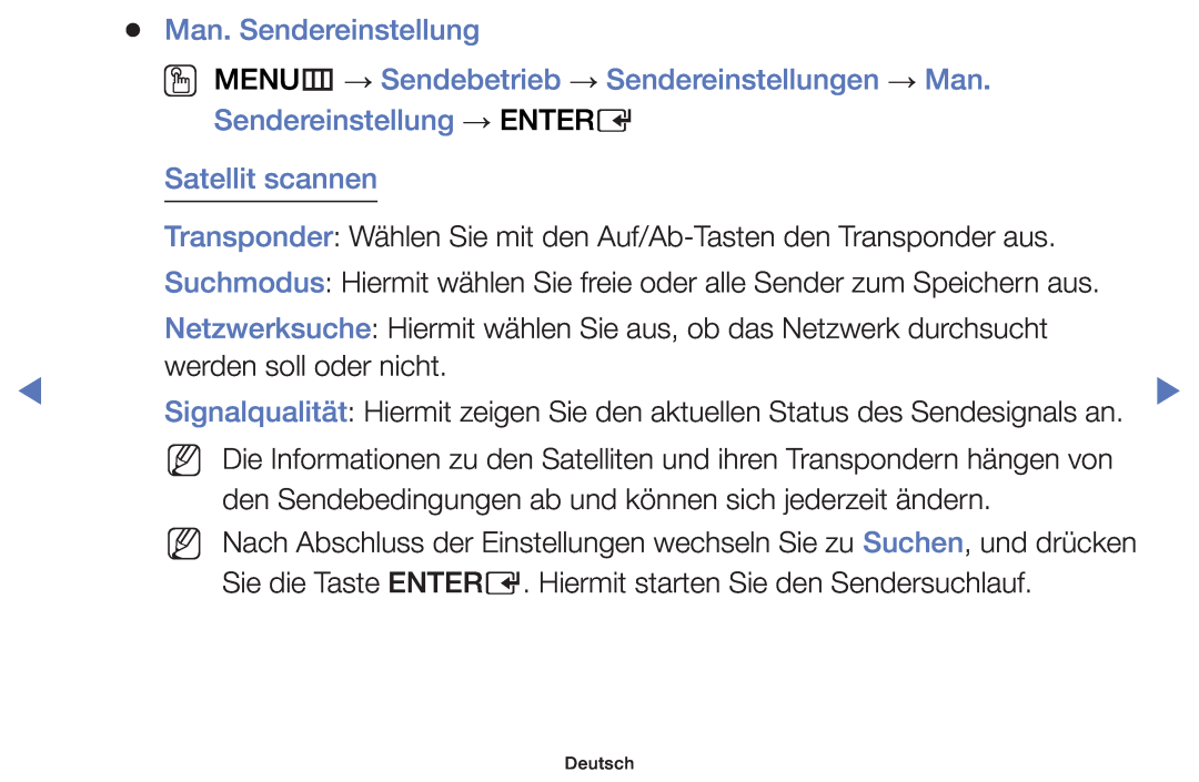 Samsung UE50F5070SSXZG O MENUm → Sendebetrieb → Sendereinstellungen → Man, Sendereinstellung → ENTERE, Satellit scannen 