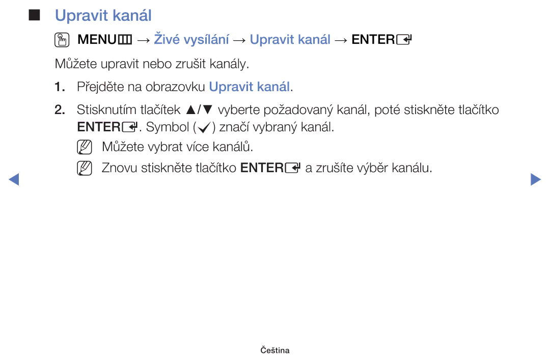 Samsung UE32F5000AKXZT, UE46F5070SSXZG, UE32F5000AWXZG, UE42F5070SSXZG OO MENUm → Živé vysílání → Upravit kanál → Entere 