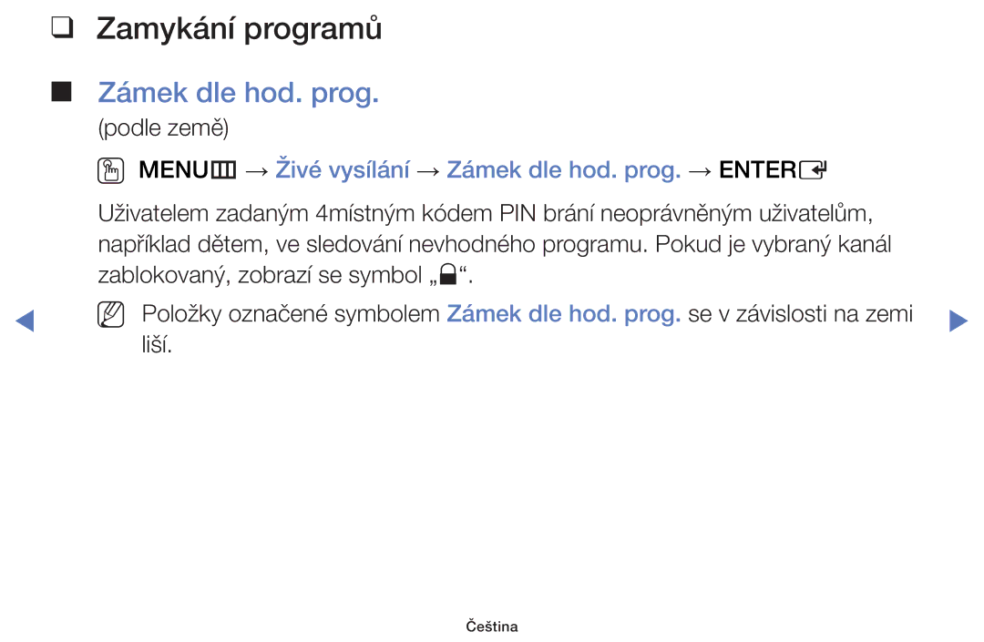 Samsung UE32F6400AKXXH, UE46F5070SSXZG Zamykání programů, OO MENUm → Živé vysílání → Zámek dle hod. prog. → Entere 