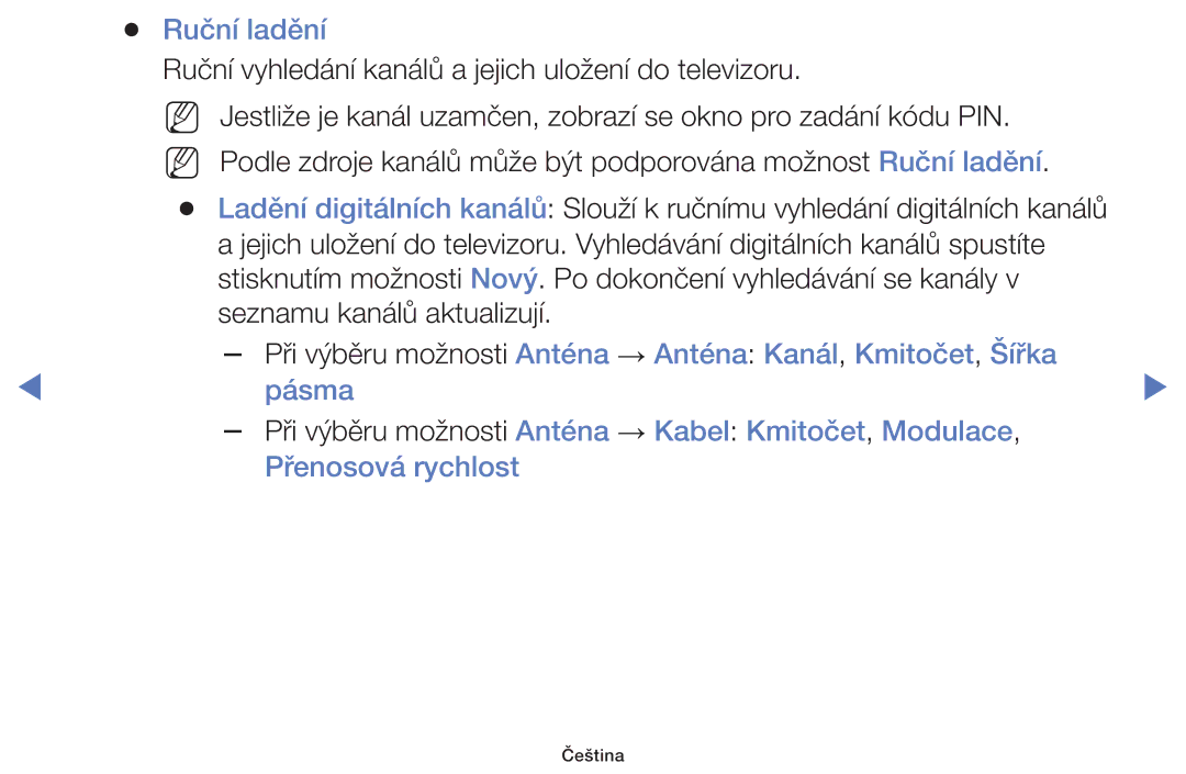 Samsung UE46F5000AWXBT, UE46F5070SSXZG, UE32F5000AWXZG Ruční ladění, Ruční vyhledání kanálů a jejich uložení do televizoru 