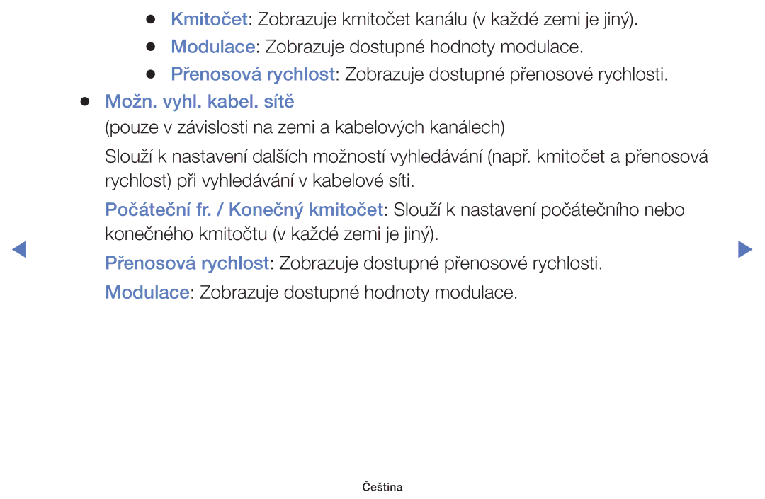 Samsung UE50F5070SSXZG, UE46F5070SSXZG, UE32F5000AWXZG, UE42F5070SSXZG, UE39F5070SSXZG, UE46F5000AWXZG Možn. vyhl. kabel. sítě 