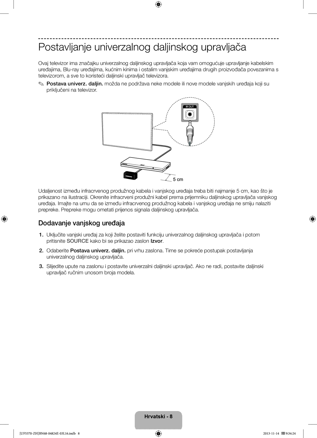 Samsung UE46F5370SSXZH, UE40F5370SSXZH manual Postavljanje univerzalnog daljinskog upravljača, Dodavanje vanjskog uređaja 