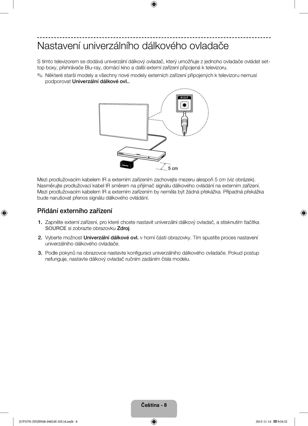 Samsung UE46F5370SSXZH, UE40F5370SSXZH manual Nastavení univerzálního dálkového ovladače, Přidání externího zařízení 