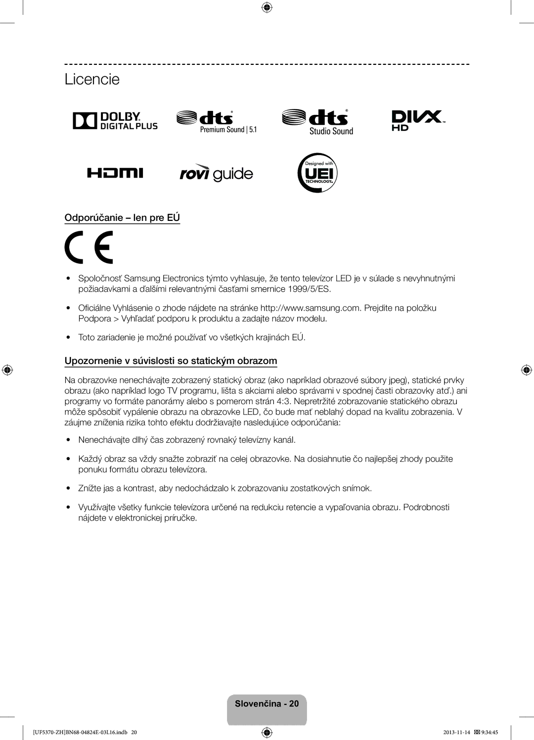 Samsung UE46F5370SSXZH, UE40F5370SSXZH Licencie, Odporúčanie len pre EÚ, Upozornenie v súvislosti so statickým obrazom 