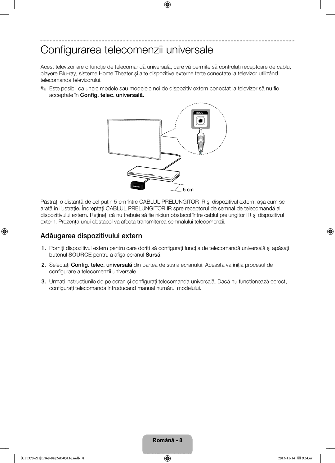 Samsung UE46F5370SSXZH, UE40F5370SSXZH manual Configurarea telecomenzii universale, Adăugarea dispozitivului extern 