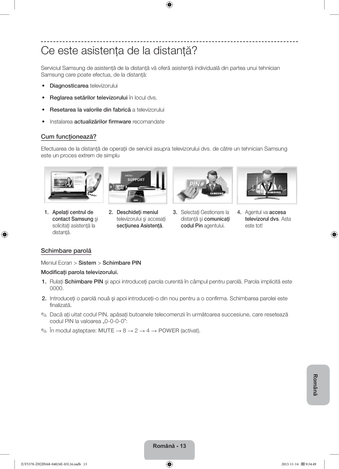 Samsung UE40F5370SSXZH, UE46F5370SSXZH manual Ce este asistenţa de la distanţă?, Cum funcţionează?, Schimbare parolă 