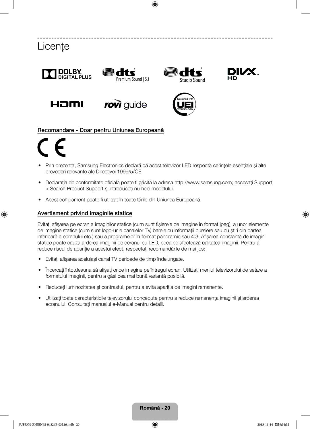 Samsung UE46F5370SSXZH manual Licenţe, Recomandare Doar pentru Uniunea Europeană, Avertisment privind imaginile statice 