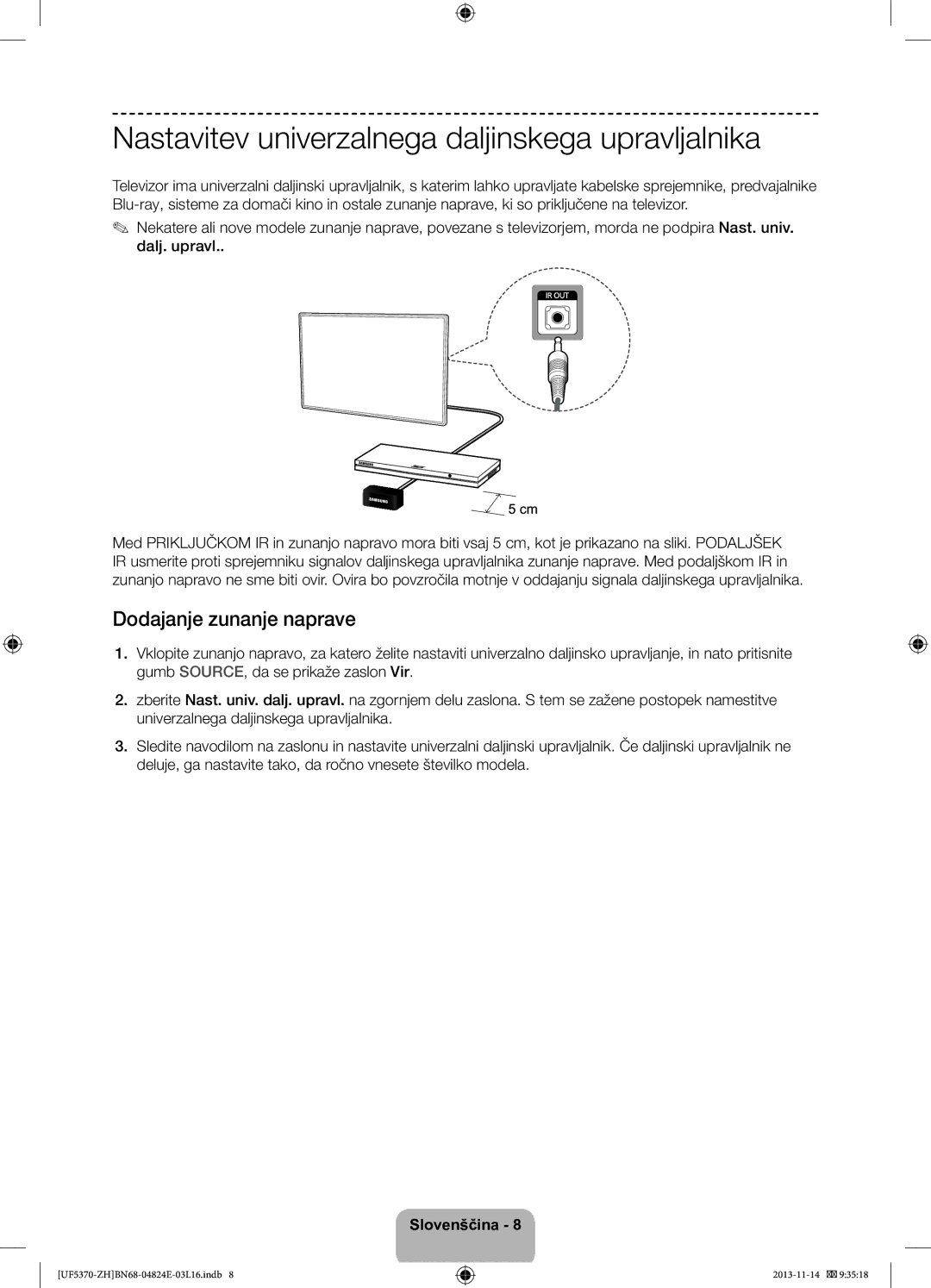 Samsung UE46F5370SSXZH, UE40F5370SSXZH manual Nastavitev univerzalnega daljinskega upravljalnika, Dodajanje zunanje naprave 