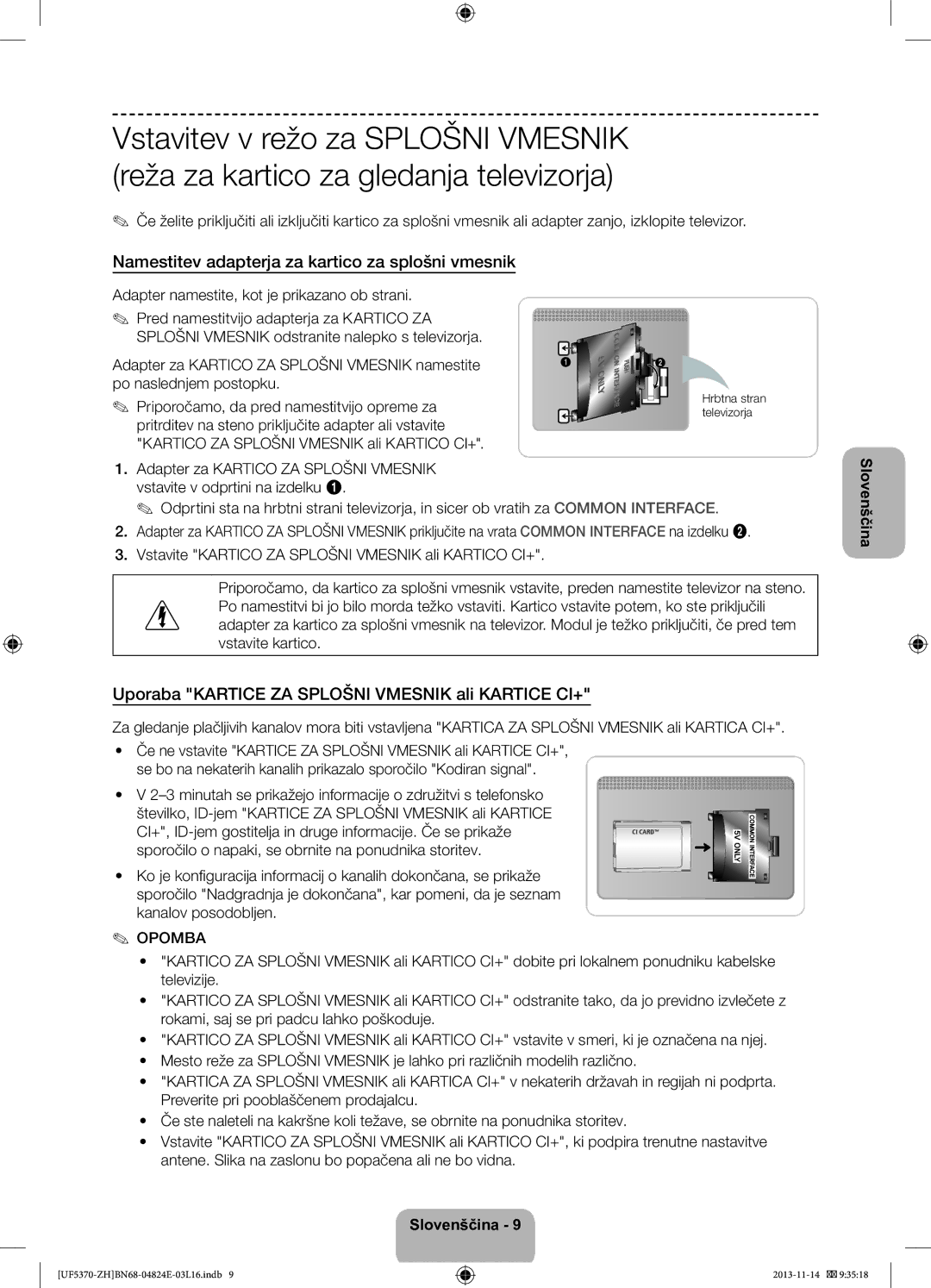 Samsung UE40F5370SSXZH Namestitev adapterja za kartico za splošni vmesnik, Adapter namestite, kot je prikazano ob strani 