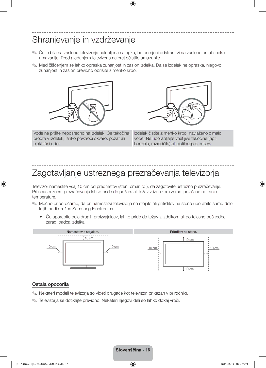 Samsung UE46F5370SSXZH Shranjevanje in vzdrževanje, Zagotavljanje ustreznega prezračevanja televizorja, Ostala opozorila 