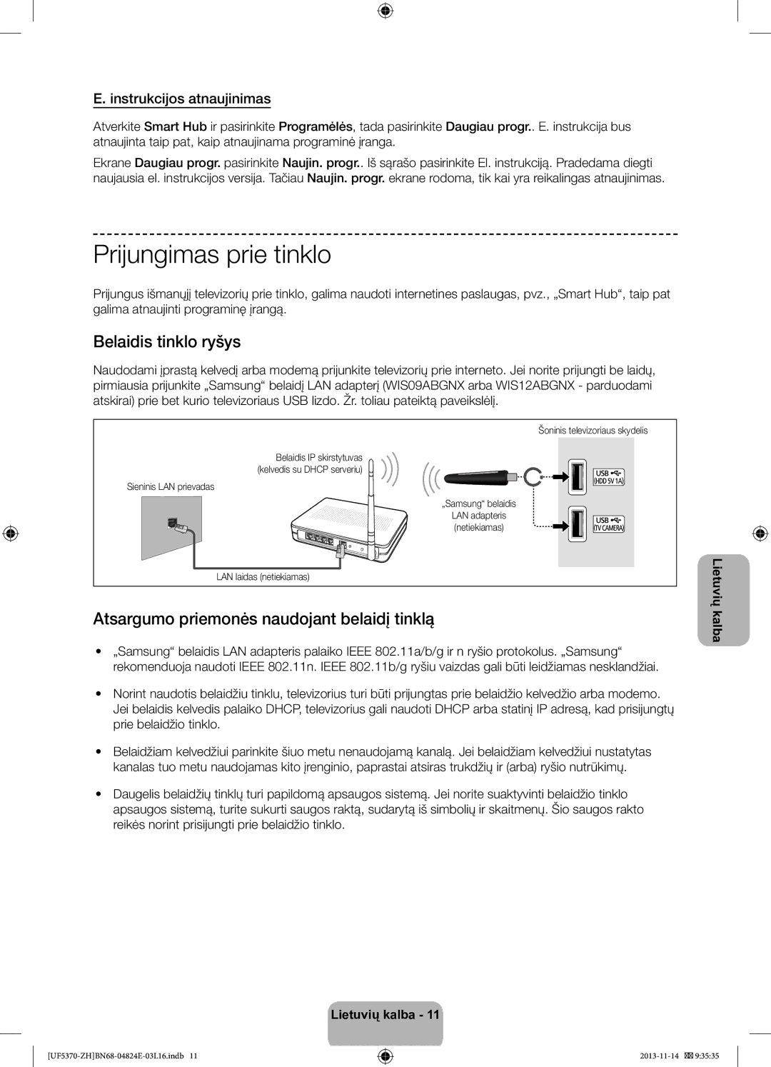 Samsung UE40F5370SSXZH manual Prijungimas prie tinklo, Belaidis tinklo ryšys, Atsargumo priemonės naudojant belaidį tinklą 