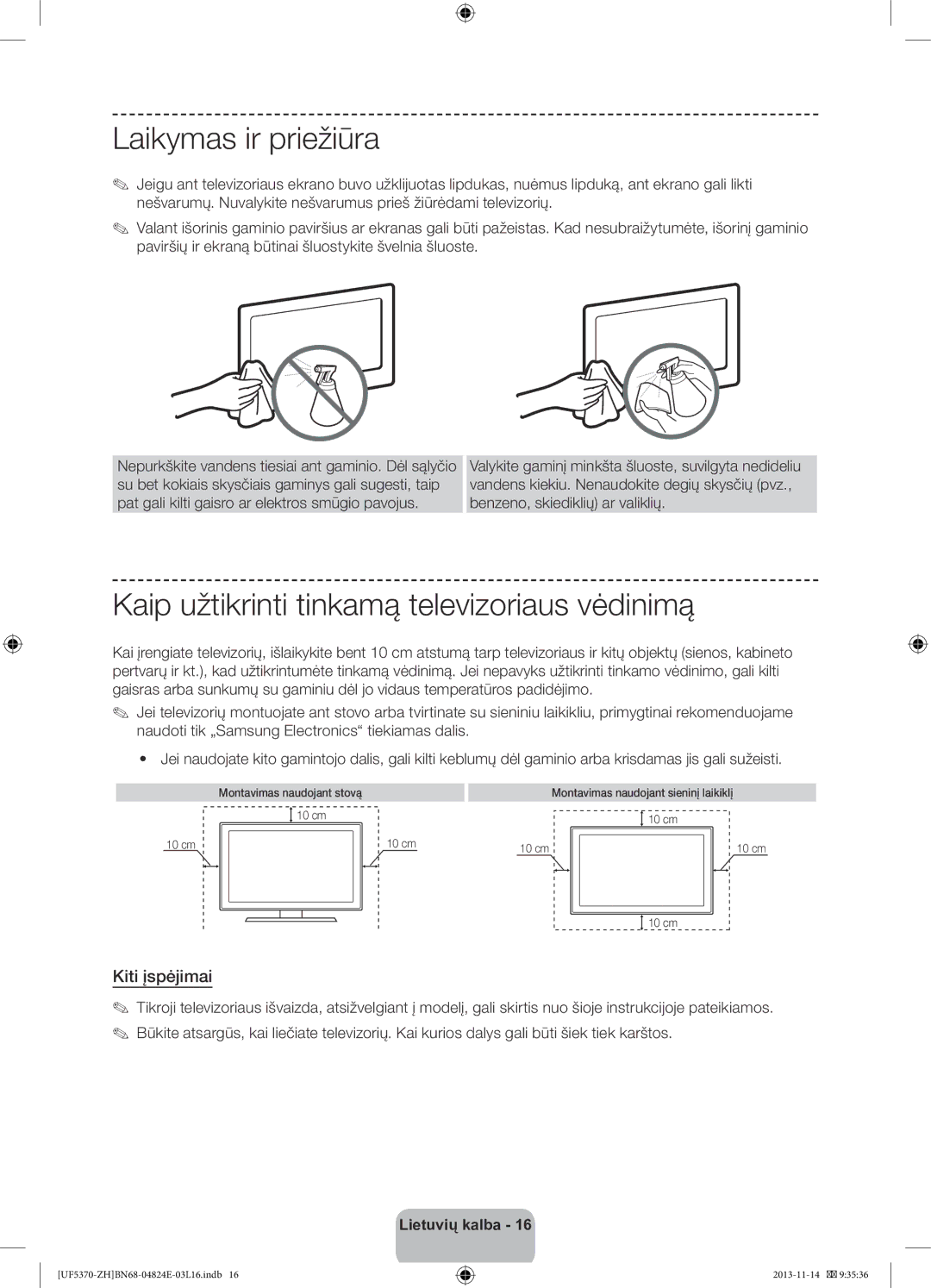 Samsung UE46F5370SSXZH manual Laikymas ir priežiūra, Kaip užtikrinti tinkamą televizoriaus vėdinimą, Kiti įspėjimai 