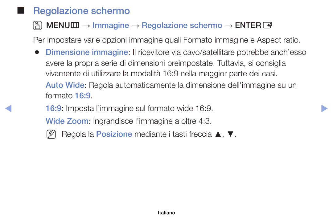 Samsung UE55F6100AKXZT, UE46F6100AWXXH, UE40F6100AWXZF, UE50F6100AWXZF OOMENUm → Immagine → Regolazione schermo → Entere 