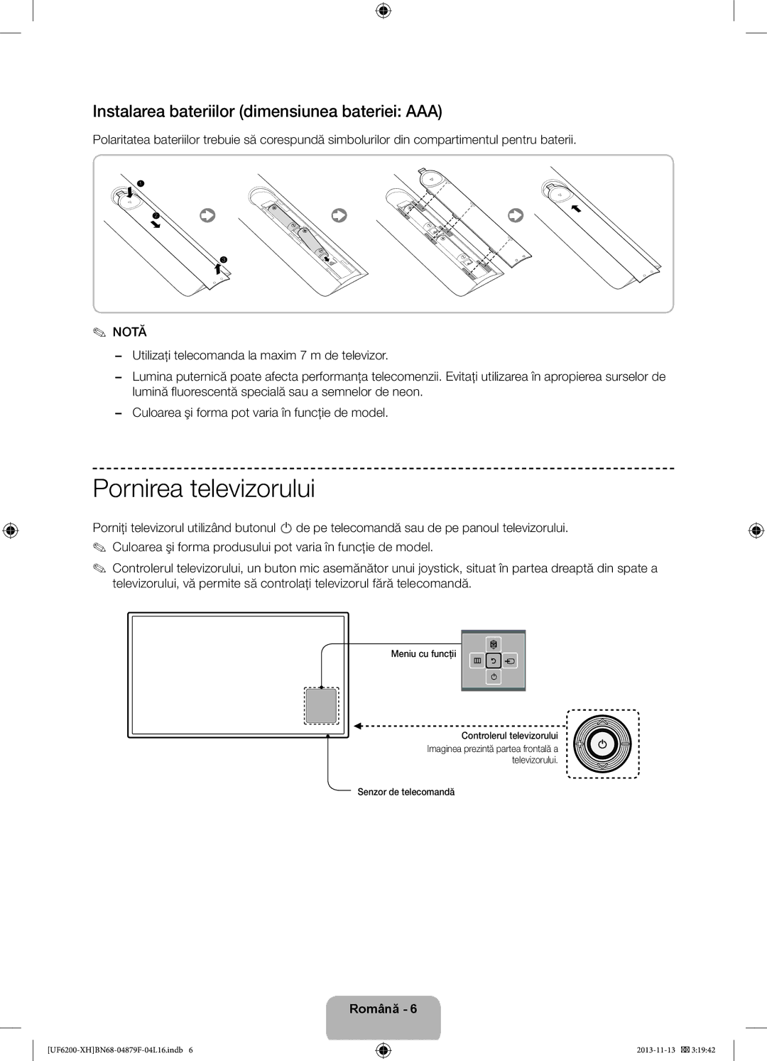 Samsung UE50F6200AWXXH Pornirea televizorului, Instalarea bateriilor dimensiunea bateriei AAA, Notă, Senzor de telecomandă 